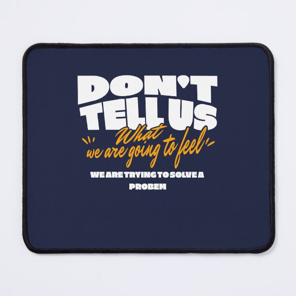 Item preview, Dont tell us what we are going to feel designed and sold by santoshputhran.