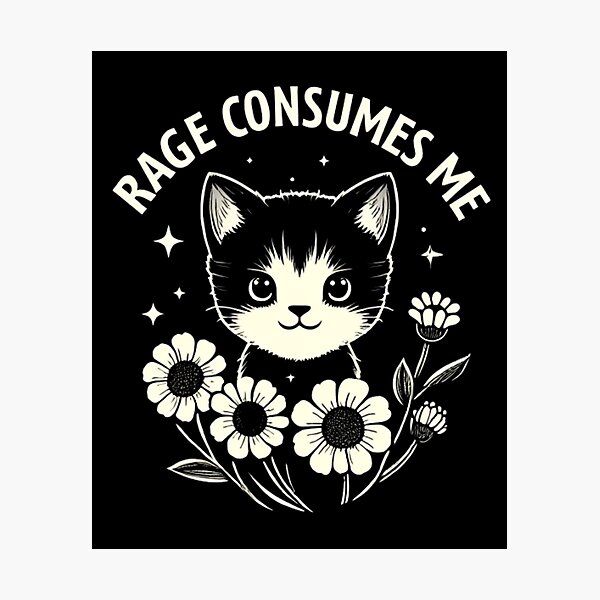 Item preview, Cute Cat Rage Consumes Me Funny Sarcastic Kitten Flower designed and sold by KAYDEE01212 ✨.