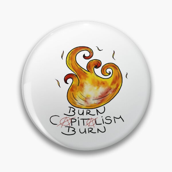 Item preview,  burn capitalism burn anarchist designed and sold by Kalhanne.