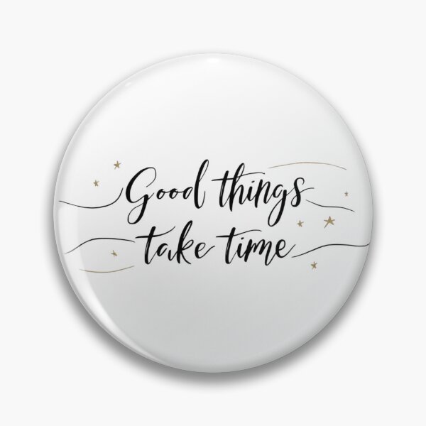 Item preview, Good Things Take Time designed and sold by StormArte.