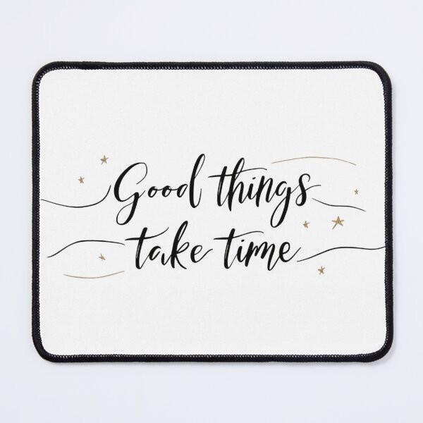 Item preview, Good Things Take Time designed and sold by StormArte.