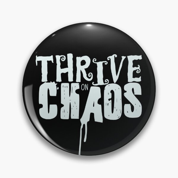 Item preview, Thrive on Chaos designed and sold by mannfaktur.