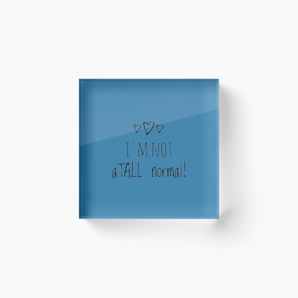 Item preview, I'm not atall normal! Tall Person T Shirt Humour designed and sold by Jenny Meehan Art Prints and Patterns  .