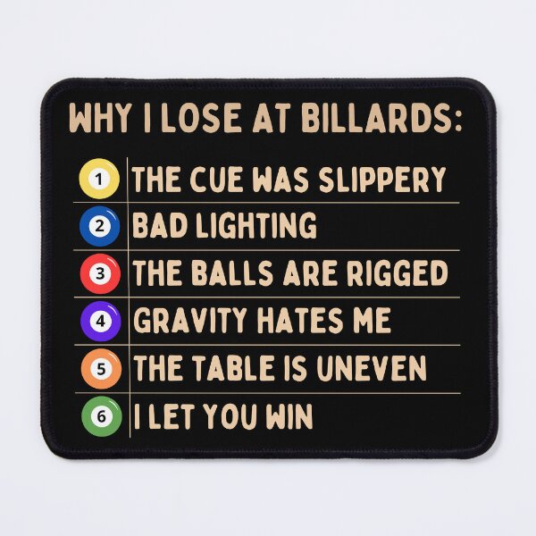 Item preview, Why I Lose At Billiards designed and sold by Zeemazoo.