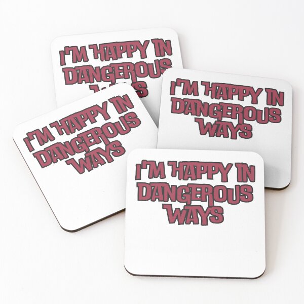 Item preview, I'm happy in dangerous ways designed and sold by AngelArtss.