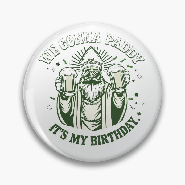 Item preview,  We Gonna Paddy  It’s My Birthday – Funny Saint Paddy’s Day Beer Drinking  designed and sold by svarupa.