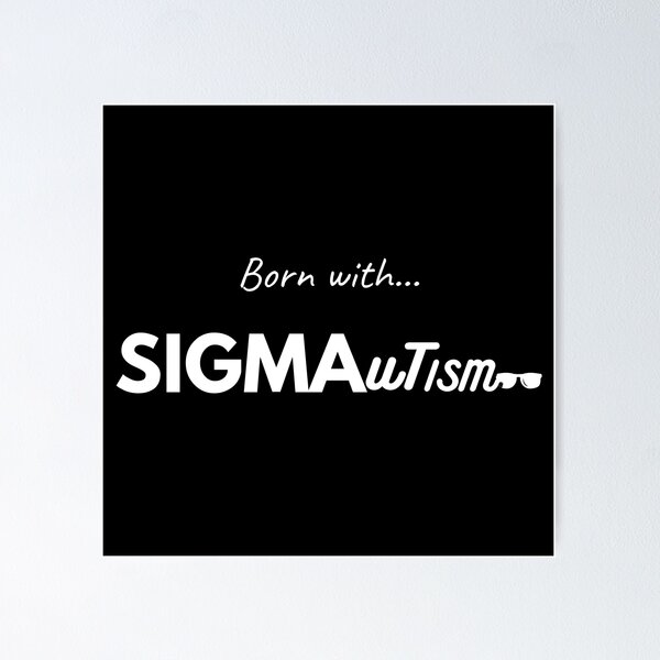 Artikelvorschau, Sigma Autism, white font - autism humour entworfen und verkauft von BatJamDesigns.