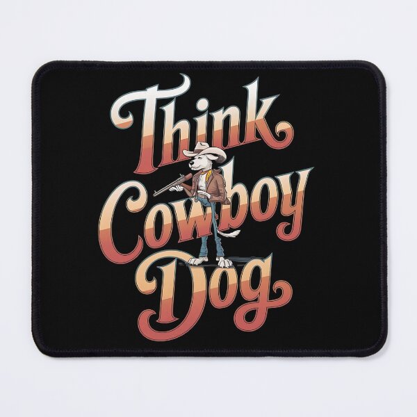 Item preview, Think cowboy dog - Live cowboy dog - Cowboy dog the original - Long life cowboy dog - Cowboy dog only - Red hot cowboy dog designed and sold by JansenGS.