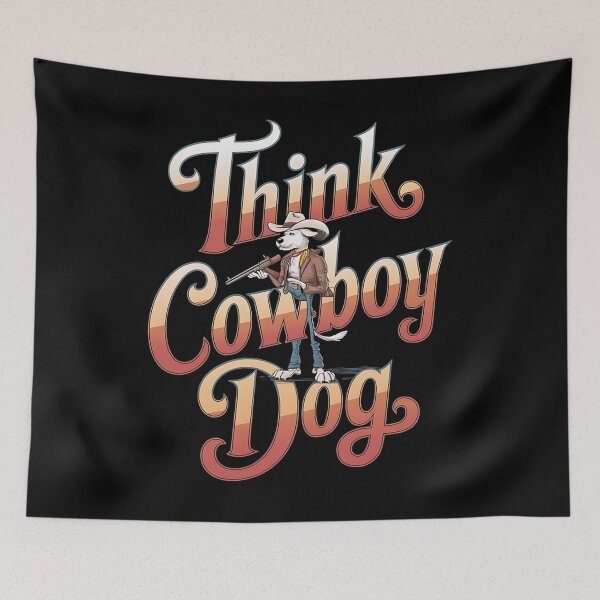 Item preview, Think cowboy dog - Live cowboy dog - Cowboy dog the original - Long life cowboy dog - Cowboy dog only - Red hot cowboy dog designed and sold by JansenGS.