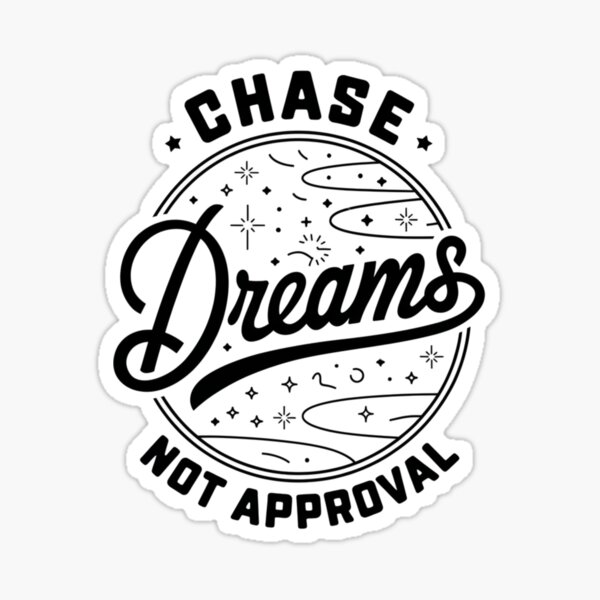 Artikel-Vorschau von Chase Dreams Not Approval – Inspirierendes, motivierendes T-Shirt, designt und verkauft von Teemagine4.