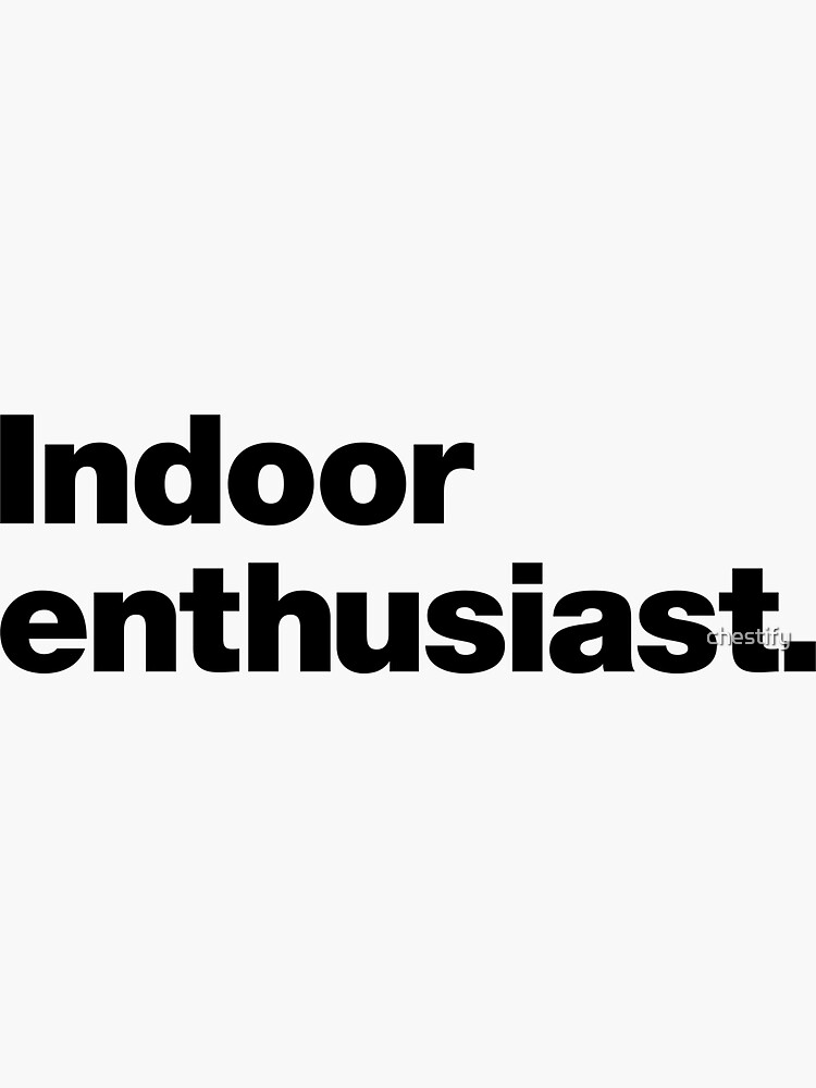 Thumbnail 3 of 3, Sticker, Indoor Enthusiast designed and sold by chestify.