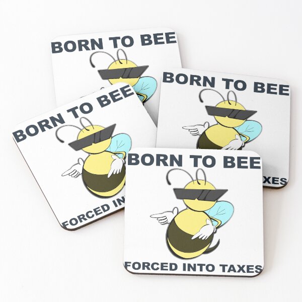 Item preview, BORN TO BEE MEE, FORCED INTO TAXES designed and sold by jellystars.