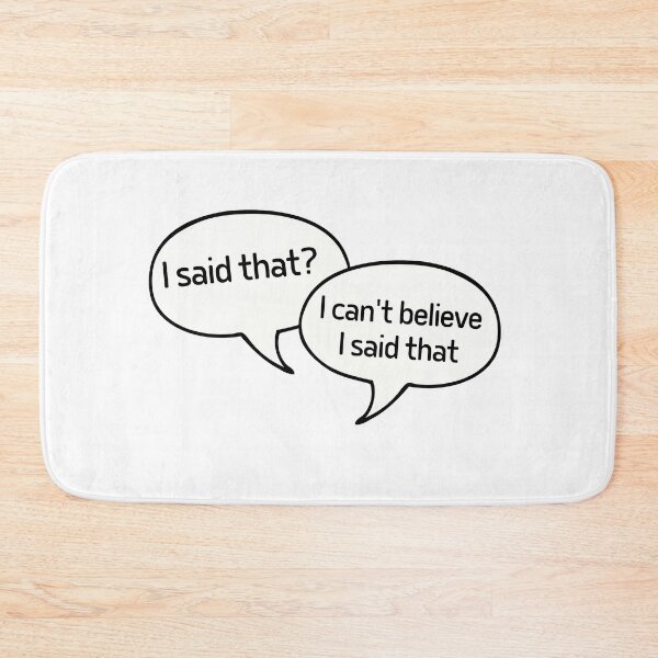 Item preview, Did I say that? designed and sold by studio468.