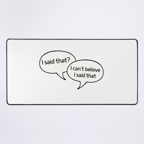 Item preview, Did I say that? designed and sold by studio468.