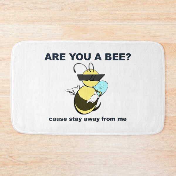 Item preview, Are you a bee? Cause stay away from me designed and sold by jellystars.