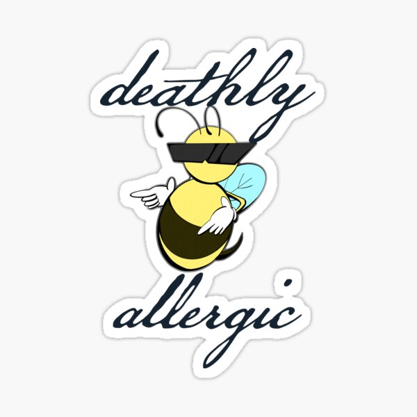 Item preview, Deathly Allergic (to bees) designed and sold by jellystars.