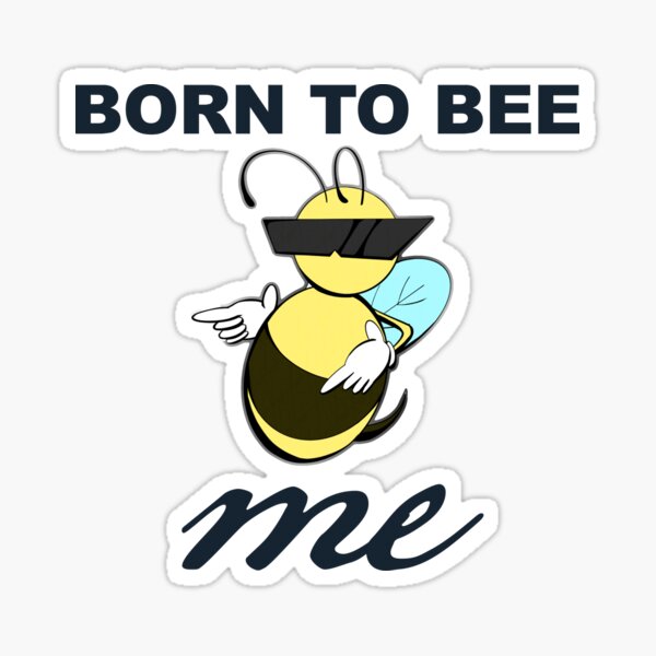 Item preview, Born to Bee Me designed and sold by jellystars.