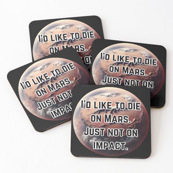 Item preview, I’d like to die on Mars. Just not on impact. designed and sold by Inktypolis.