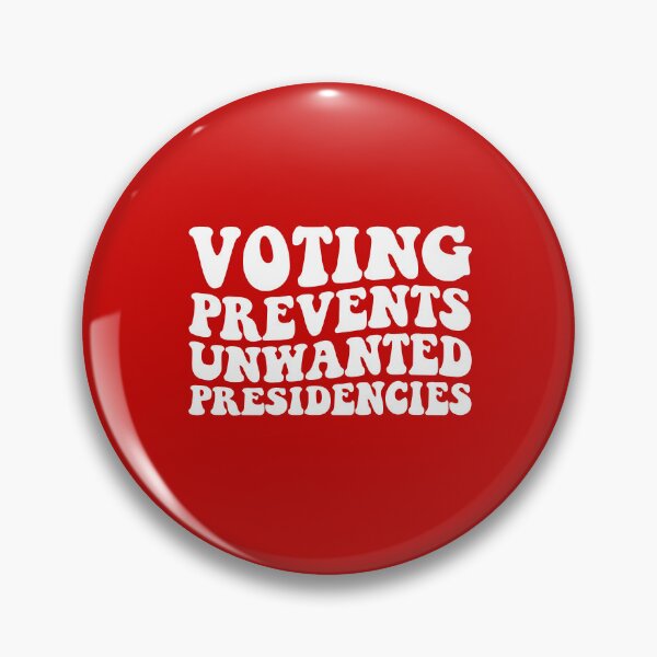 Item preview, Voting Prevents Unwanted Presidencies  designed and sold by DesignDenDo ⭐⭐⭐⭐⭐.