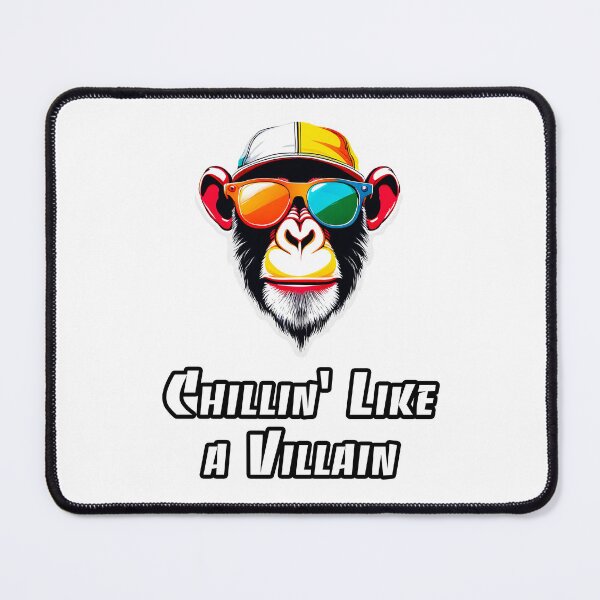 Item preview, Chillin' Like a Villain - Monkey quote 2 designed and sold by Tom-Johnson.