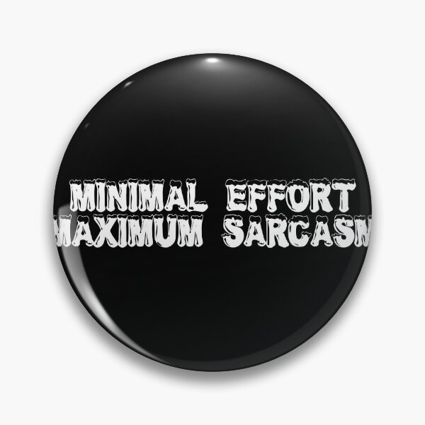 Item preview, Minimal effort, maximum sarcasm designed and sold by Ninjacatoff.