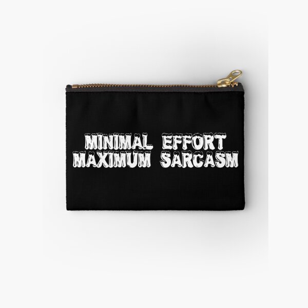 Item preview, Minimal effort, maximum sarcasm designed and sold by Ninjacatoff.