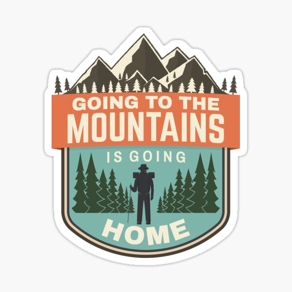 Item preview, Going to the mountains  is going home sticker designed and sold by sivVector.