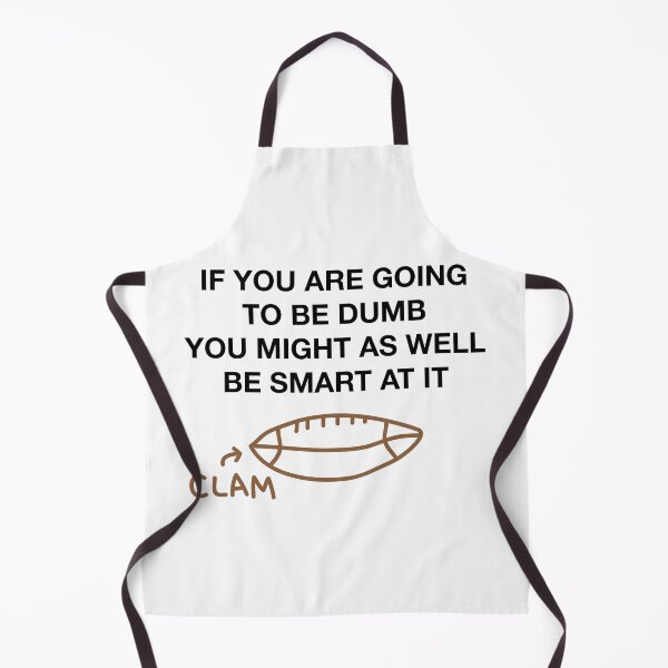 Item preview, IF YOU ARE GOING TO BE DUMB YOU MIGHT AS WELL BE SMART AT IT designed and sold by SprayandPray69.