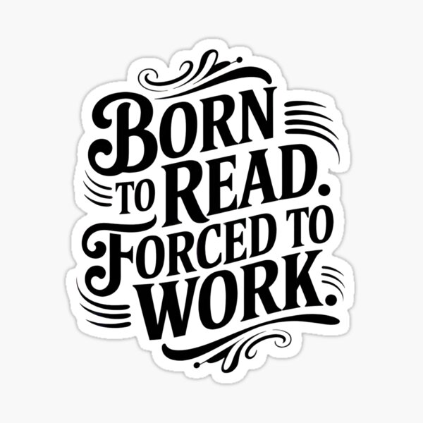 Artikel-Vorschau von Zum Lesen geboren. Zum Arbeiten gezwungen. – Vintage Typografisches Design, designt und verkauft von RefinedWearables.
