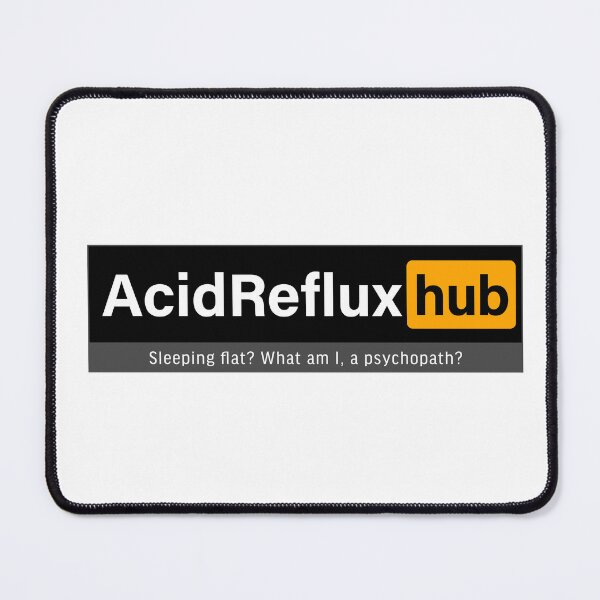 Item preview, Acid Reflux hub; Sleeping flat? What am I a psychopath? designed and sold by FoxWink Inc.