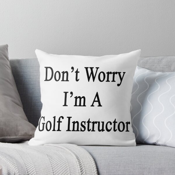 Item preview, Don't Worry I'm A Golf Instructor  designed and sold by supernova23.