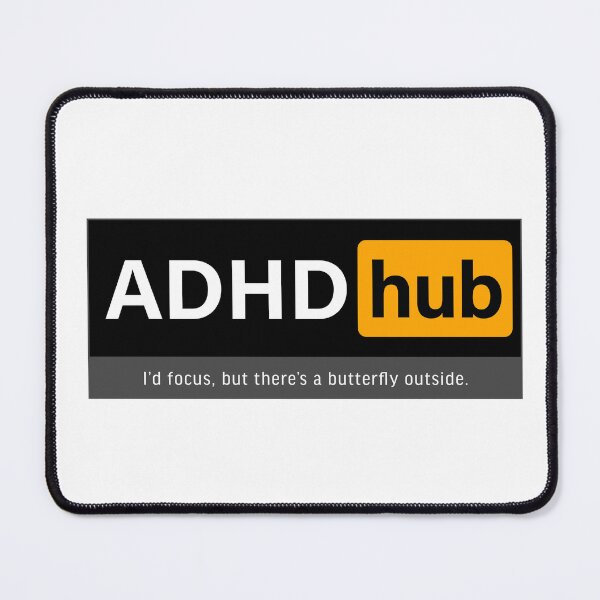 Item preview, ADHD hub; I'd focus, but there's a butterfly outside. designed and sold by FoxWink Inc.