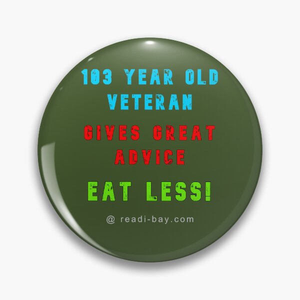 Item preview, 103 Year Old Veteran Gives Advice designed and sold by AlienAlmanac.