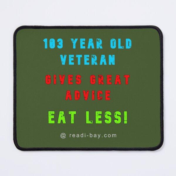 Item preview, 103 Year Old Veteran Gives Advice designed and sold by AlienAlmanac.