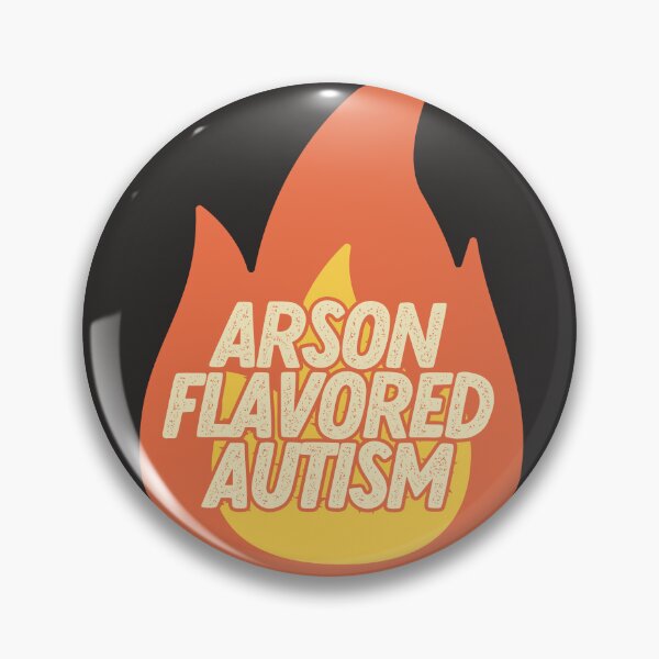 Item preview, arson flavored autism  designed and sold by goblinbabe.