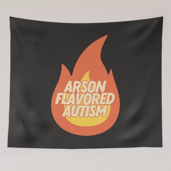 Item preview, arson flavored autism  designed and sold by goblinbabe.