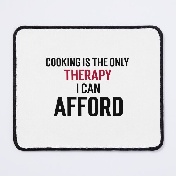 Item preview, Cooking Is Then Only Therapy I Can Afford Cooking Home Shirt designed and sold by ngedupdorjee.