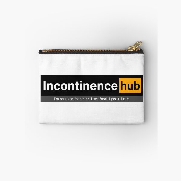 Item preview, Incontinence hub; I'm on a see food diet. I see food, I pee a little. designed and sold by FoxWink Inc.