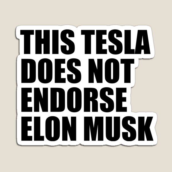 Item preview, Tesla Bumper Sticker - This Tesla does not endorse Elon Musk Sticker designed and sold by MiaSky Fox.