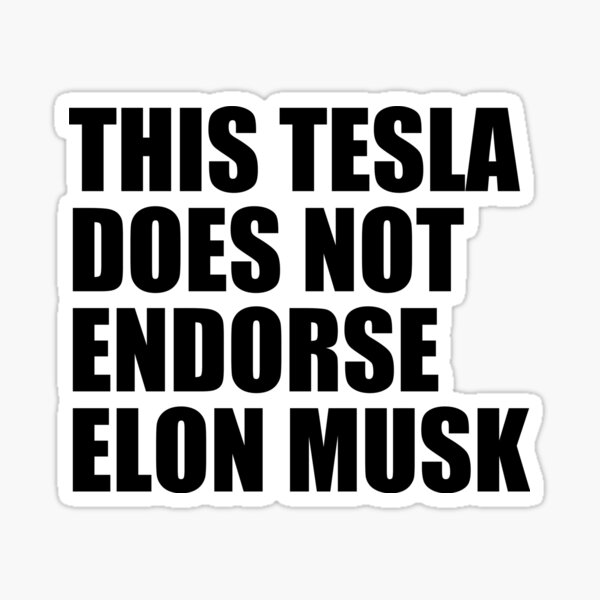 Item preview, Tesla Bumper Sticker - This Tesla does not endorse Elon Musk Sticker designed and sold by MiaSky Fox.