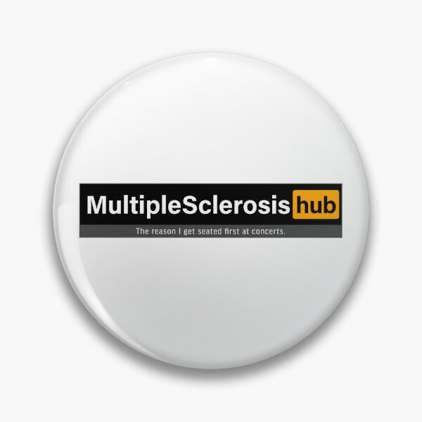 Item preview, Multiple Sclerosis hub; The reason I get seated first at concerts. designed and sold by FoxWink Inc.
