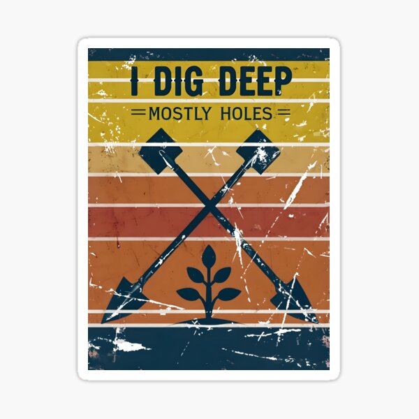 Item preview, I dig deep mostly holes designed and sold by Tees16.