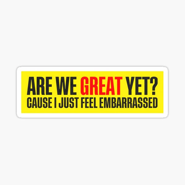 Item preview, Anti Trump - Are We Great Yet? designed and sold by The Graceful Goods.