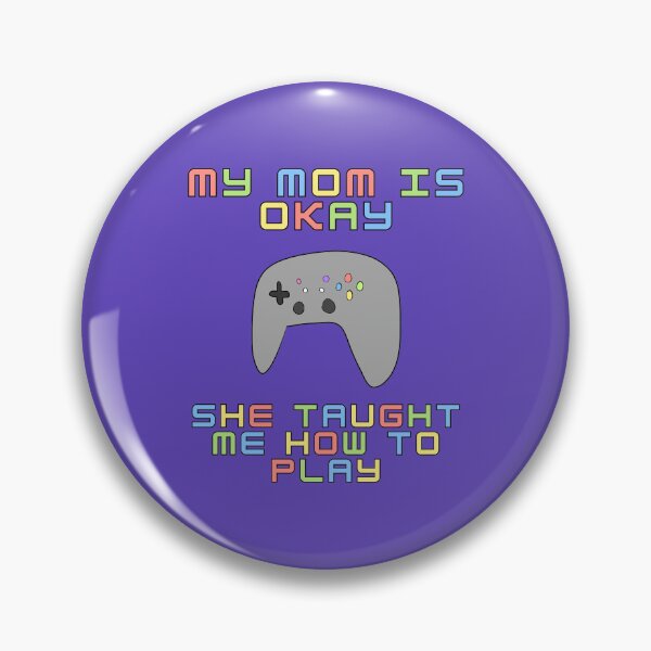 Item preview, MY MOM IS OKAY SHE TAUGHT ME HOW TO PLAY designed and sold by HugSomeNettles.