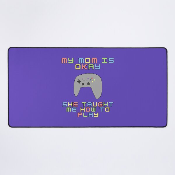 Item preview, MY MOM IS OKAY SHE TAUGHT ME HOW TO PLAY designed and sold by HugSomeNettles.