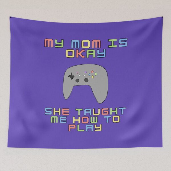 Item preview, MY MOM IS OKAY SHE TAUGHT ME HOW TO PLAY designed and sold by HugSomeNettles.