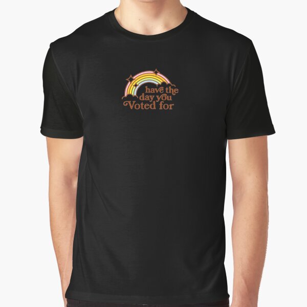 Item preview, Have the Day You Voted For black designed and sold by Gooon26.
