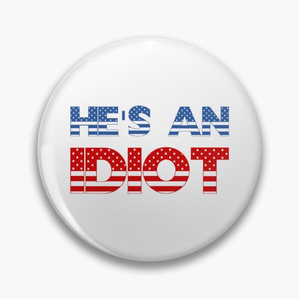 Item preview, He's An Idiot | Sis semper tyrannis  designed and sold by RedCircleArt.
