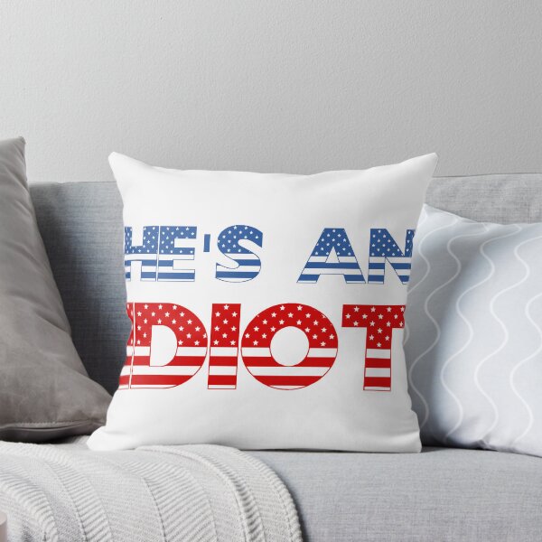 Item preview, He's An Idiot | Sis semper tyrannis  designed and sold by RedCircleArt.
