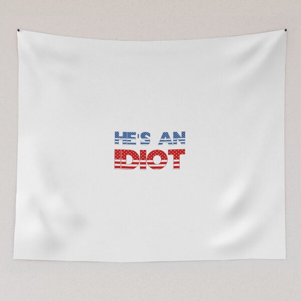 Item preview, He's An Idiot | Sis semper tyrannis  designed and sold by RedCircleArt.